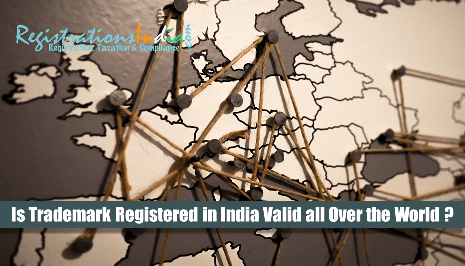 Is Trademark Registered in India Valid all Over the World?