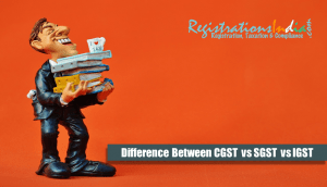 Difference Between CGST, SGST and IGST