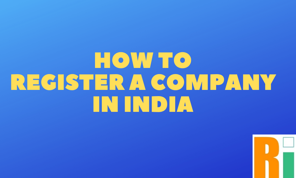 HOW TO REGISTER A COMPANY IN INDIA